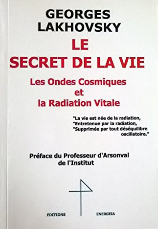 Les fondements de la Biorésonance Grâce à Georges Lakhovsky